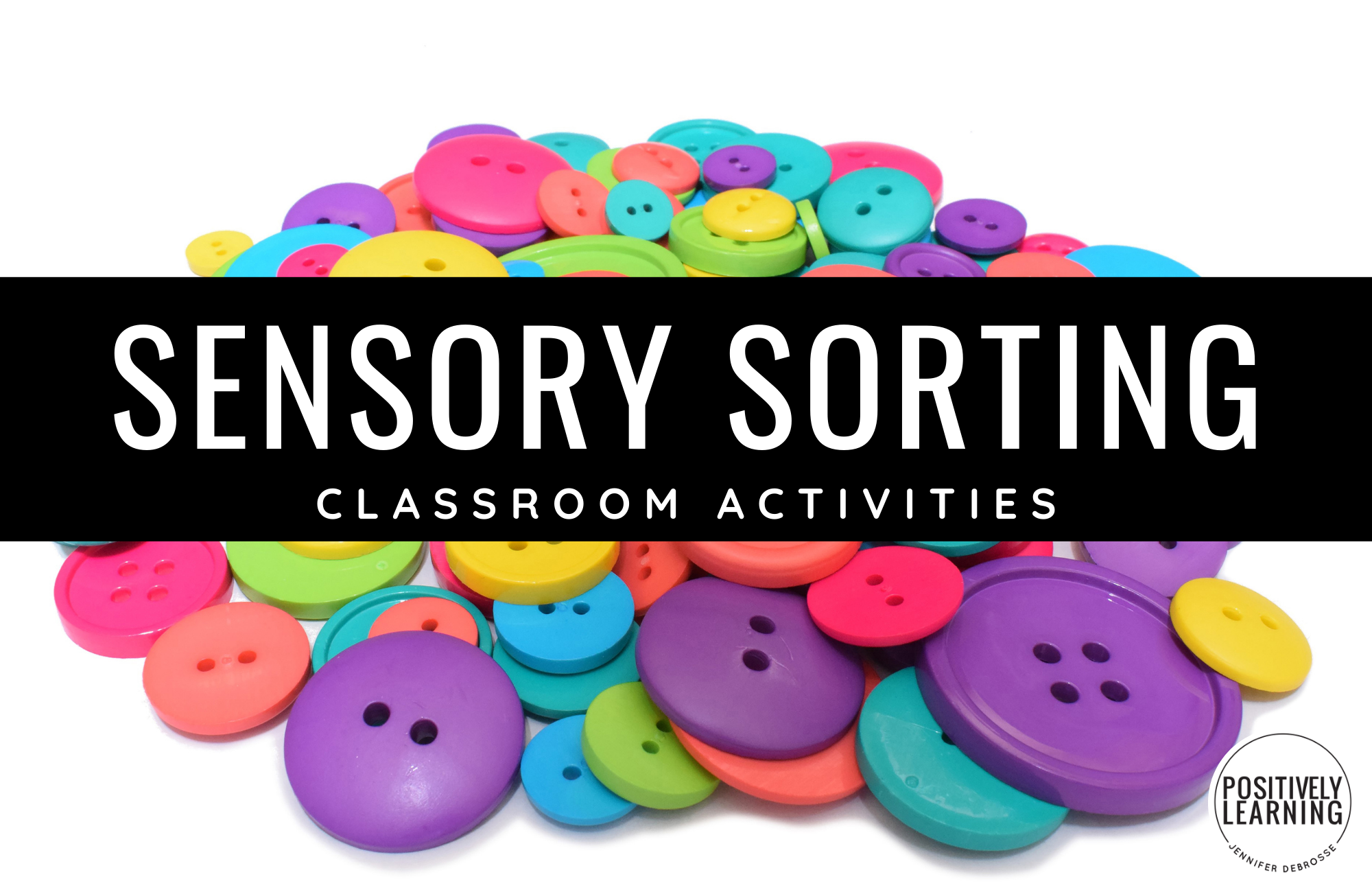 Sensory Sorting Ideas for the Classroom - Positively Learning