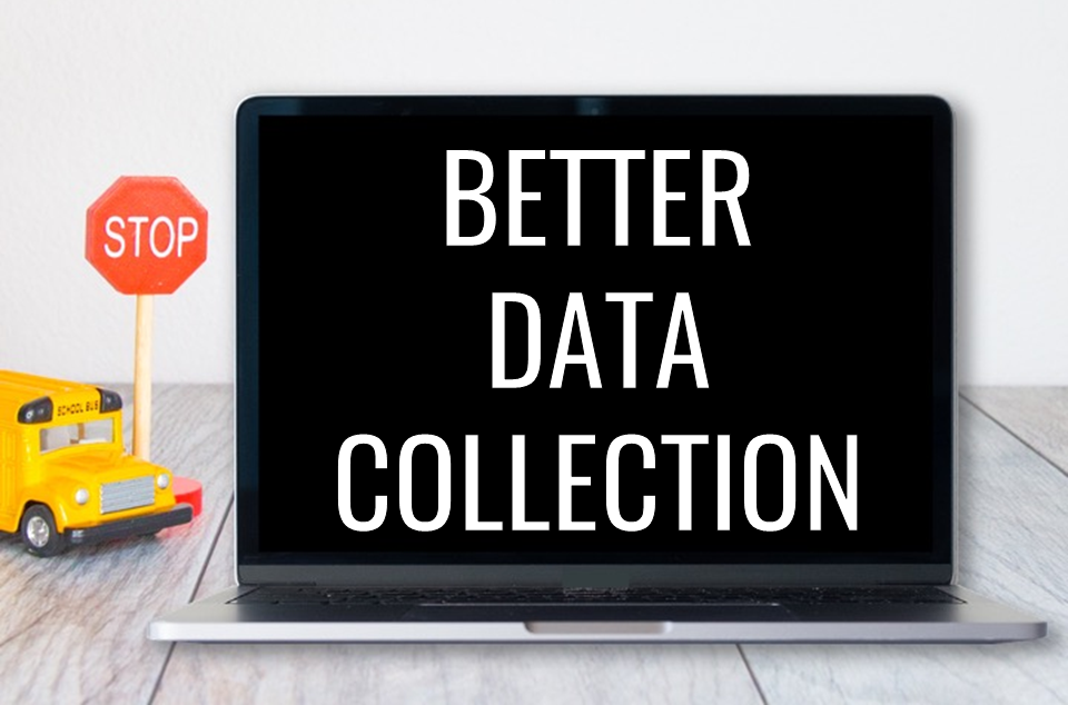 Better Data Collection