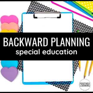 Backward Planning: A Strategic Approach for Special Educators ...